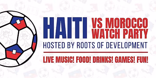 Haiti vs Morocco Watch Party