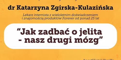 Wyk\u0142ad dr Katarzyna Zgirska-Kulazi\u0144ska - \u201cJak zadba\u0107 o jelita - nasz drugi m\u00f3zg\u201d