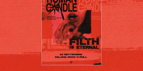 Roman Candle \/ Filth Is Eternal @Rock n Roll, Milano