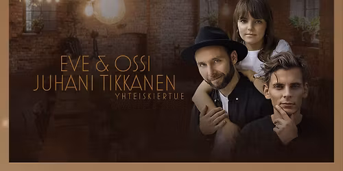 Eve & Ossi ja Juhani Tikkanen: Yhteiskiertue @Nokia, Tehdassaari