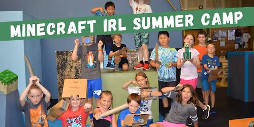 SOLD OUT! Minecraft IRL Summer Camp (Week-Long)