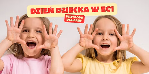 Dzie\u0144 dziecka w EC1 - Przygoda dla grup