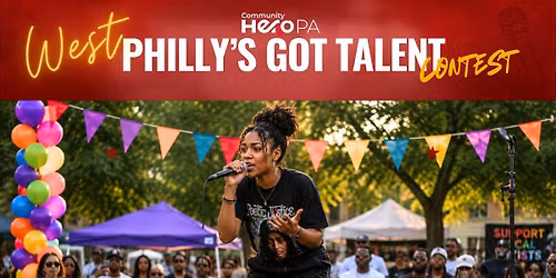 West Philly's Got Talent (Community in Action Festival)
