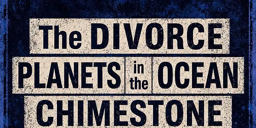 The Divorce, Planets In The Ocean, Chimestone