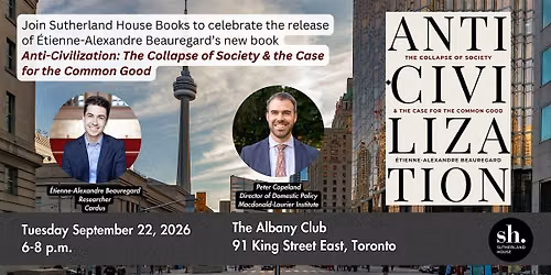 Toronto Book Launch: Anti-Civilization by \u00c9tienne-Alexandre Beauregard