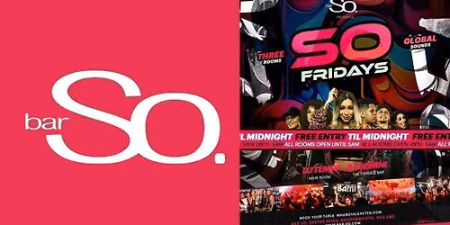 WE ARE SO FRIDAYS @ Bar So Bournemouth 24.07.26