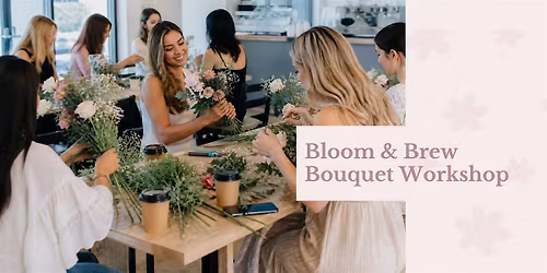 Bloom & Brew \u2013 Bouquet Workshop