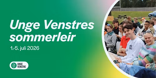Unge Venstres sommerleir 2026!