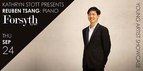 Kathryn Stott Presents Reuben Tsang: Piano \u2014 Young Artist Showcase