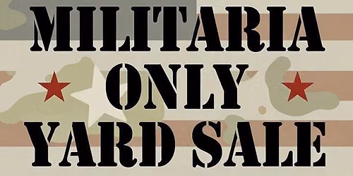 \ud83d\udea8 MILITARIA ONLY YARD SALE \ud83d\udea8