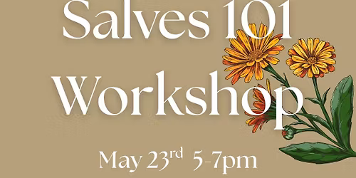 Salves 101 - Make & Take Salve Class