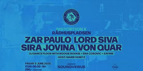 Distortion X R\u00e5dhuspladsen Friday \u2013 Zar Paulo, Von Quar, Lord Siva, Sira Jovina