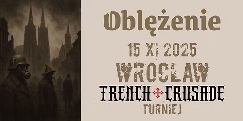 Obl\u0119\u017cenie Turniej Trench Crusade we Wroc\u0142awiu