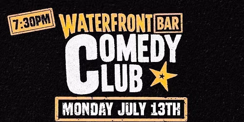 Waterfront Comedy Club - July