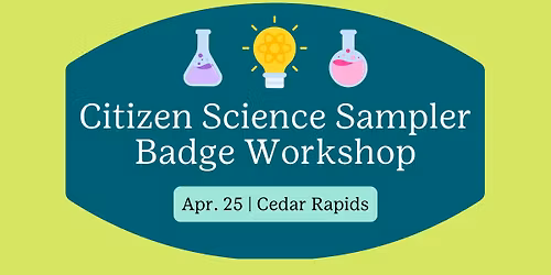 Citizen Science Sampler Badge Workshop with Indian Creek Nature Center-Cedar Rapids