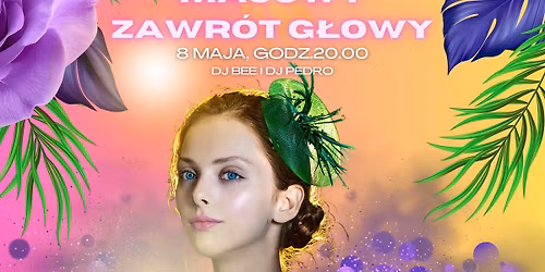 MAJOWY ZAWR\u00d3T G\u0141OWY-IMPREZA TANECZNA 