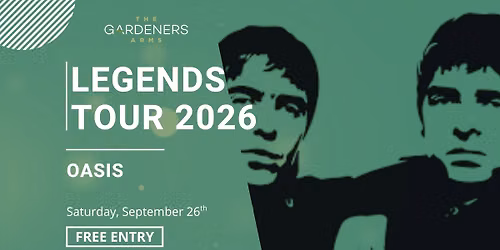 LEGENDS TOUR 2026 - Oasis — 41 Deansgate Lane, WA15 6SQ Altrincham, United Kingdom