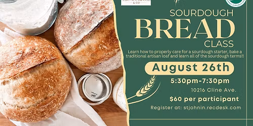 \ud83c\udf5eSourdough Bread Class- #10\ud83c\udf5e-Wednesday, August 26th-5:30-7:30pm-St. John Community Center