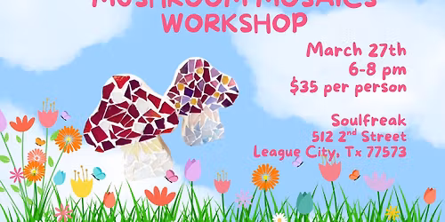 Mushroom Mosaics Class at Soulfreak Cafe (League City)