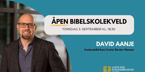 \u00c5pen bibelskolekveld m\/David Aanje