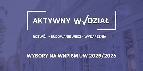 Aktywny Wydzia\u0142 \ud83d\udc99 - Wybory na WNPiSM UW