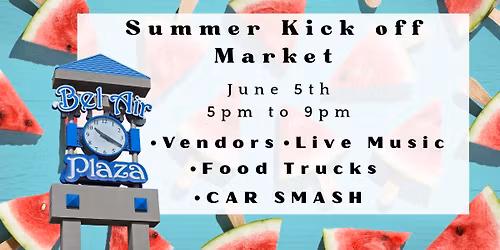 Bel Air Plaza Kick off Summer Market and Car SMASH!