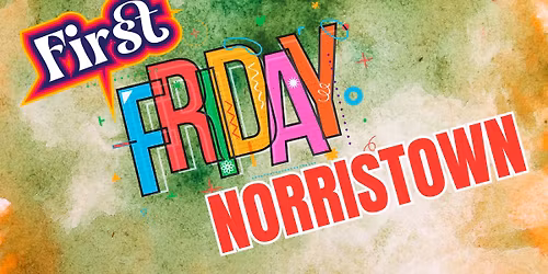 First Fridays Norristown