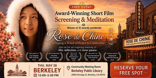 Berkeley: Free Film Screening & Guided Meditation | Rose de Chine