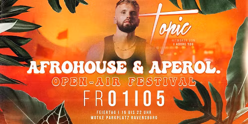 Afrohouse & Aperol Festival \ud83c\udf3f\ud83c\udf4a Open Air Festival @ Motke Parkplatz Ravensburg