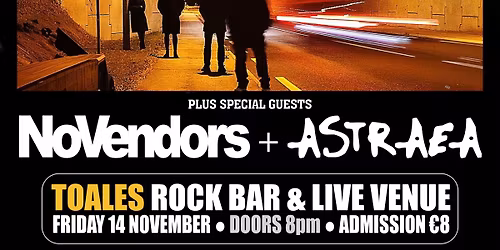 PINETO CATS + NoVendors + Astraea - Toales, Dundalk - Fri 14 Nov @ 8pm - Adm \u20ac8