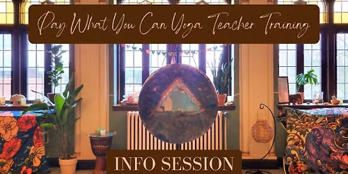 Pay What You Can Yoga Teacher Training: Info Session