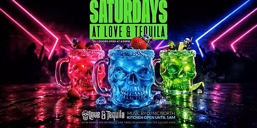 Saturdays at Love and Tequila on March 14