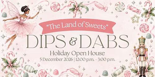 Dips and Dabs 2026 - "The Land of Sweets"