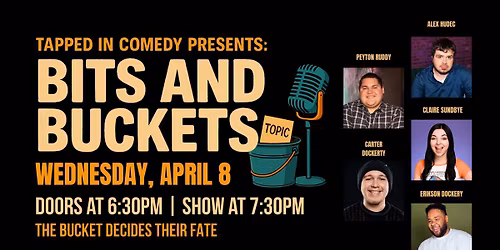 Tapped In Comedy Presents: Bits and Buckets