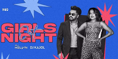 Girls Night Out at H.O.D ft Dj Kajol and Melvin