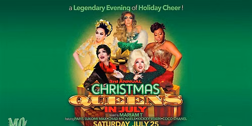 3rd Annual Christmas Queens in July!