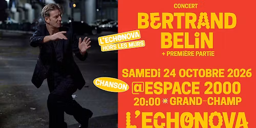 BERTRAND BELIN + 1\u00e8re partie \u00b7 Espace 2000 \u00b7 L'Echonova hors les murs