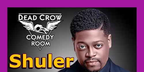 Shuler King (Special Event) Live at Dead Crow Comedy! 
