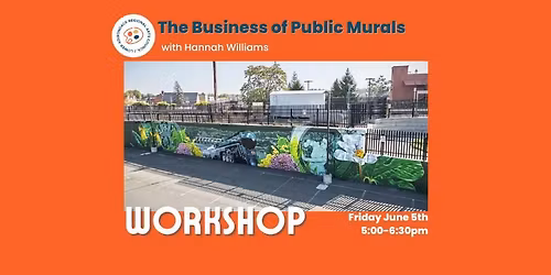 Business of Public Murals; A Practical Guide for Artists & Building Owners by Hannah Williams