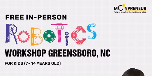 Free In-person Robotics Class in Greensboro, NC for Kids Ages 7-14 Years