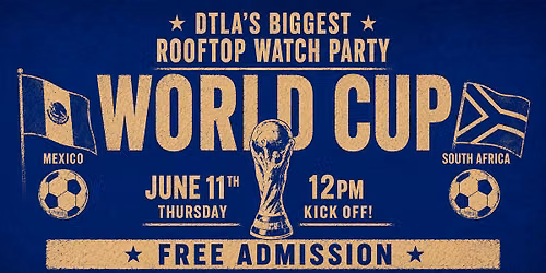 FIFA World Cup DTLA Rooftop Watch Party: Mexico vs South Africa