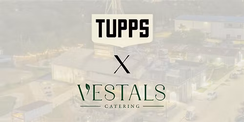 TUPPS Brewery X Vestals Catering Open House
