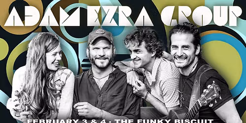 Adam Ezra Group at The Funky Biscuit - Two Nights - Feb 3rd & 4th! No Repeats!