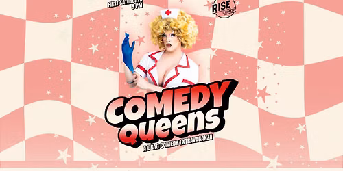 Comedy Queens: A Drag Comedy Extravaganza - First Saturdays @8 PM