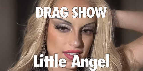 Drag Show featuring Little Angel