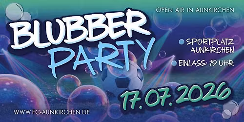 BLUBBER-PARTY AUNKIRCHEN
