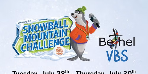 Bethel VBS - Snowball Mountain Challenge