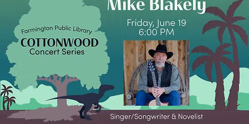 Cottonwood Concert: Mike Blakely