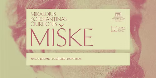 Mikalojus Konstantinas \u010ciurlionis. \u201eMi\u0161ke\u201c. Naujo istorin\u0117s 1942 m. plok\u0161tel\u0117s leidimo pristatymas