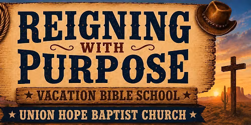 REIGNING WITH PURPOSE - VACATION BIBLE SCHOOL!